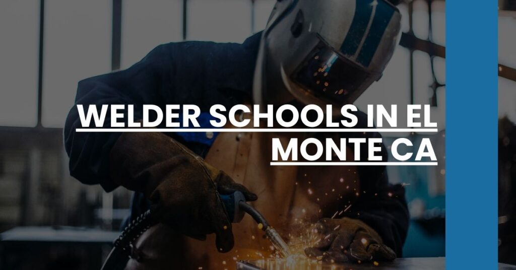 Welder Schools in El Monte CA