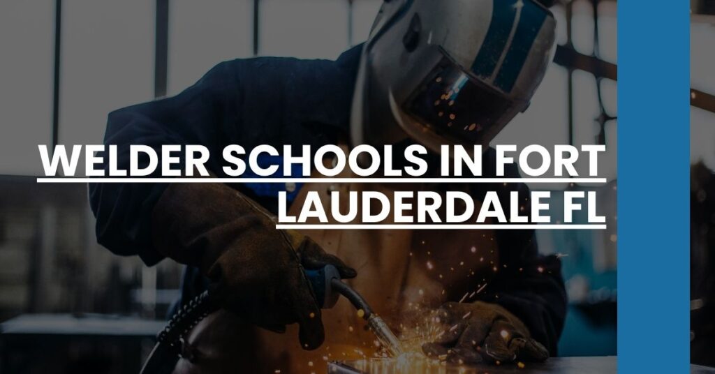 Welder Schools in Fort Lauderdale FL Feature Image