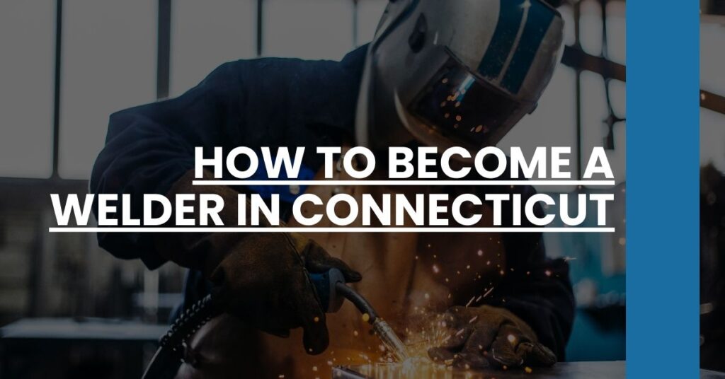 How to Become a Welder in Connecticut Feature Image