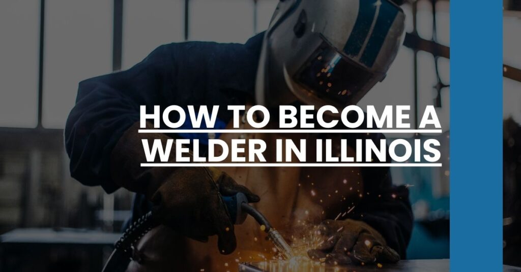 How to Become a Welder in Illinois Feature Image