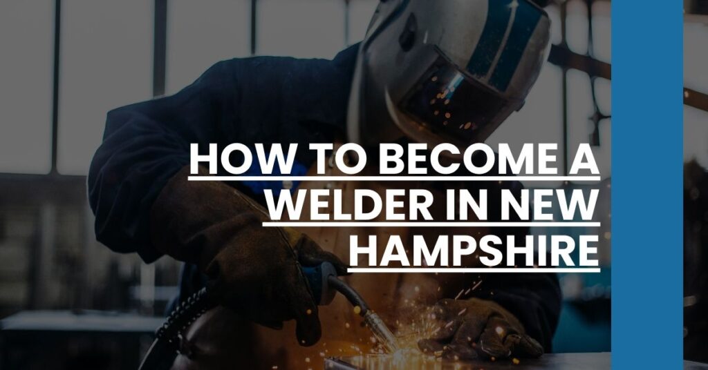 How to Become a Welder in New Hampshire Feature Image