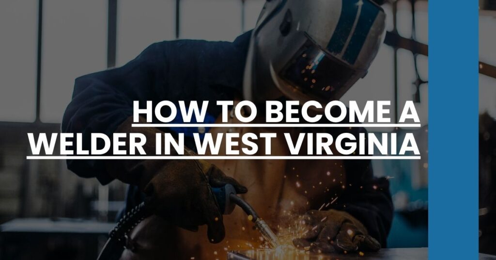 How to Become a Welder in West Virginia Feature Image