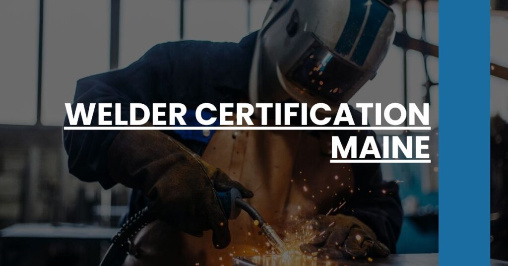 Welder Certification Maine Feature Image