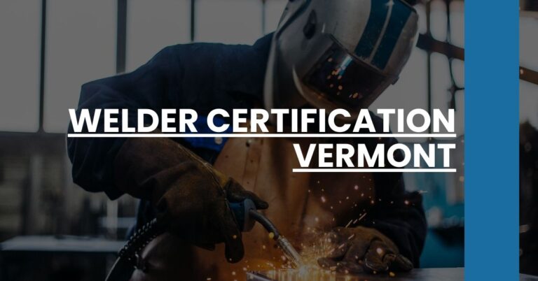 Welder Certification Vermont Feature Image