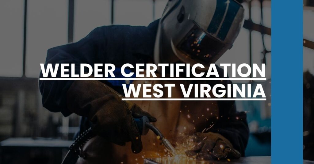 Welder Certification West Virginia Feature Image